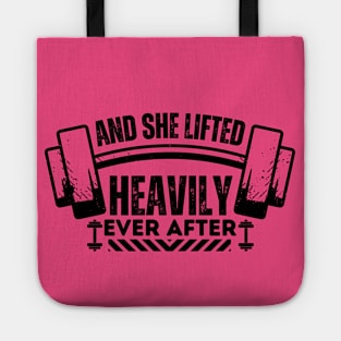 Funny Workout Girl Weightlifting Exercise Saying Gift Idea - And She Lifted Heavily Ever After Tote