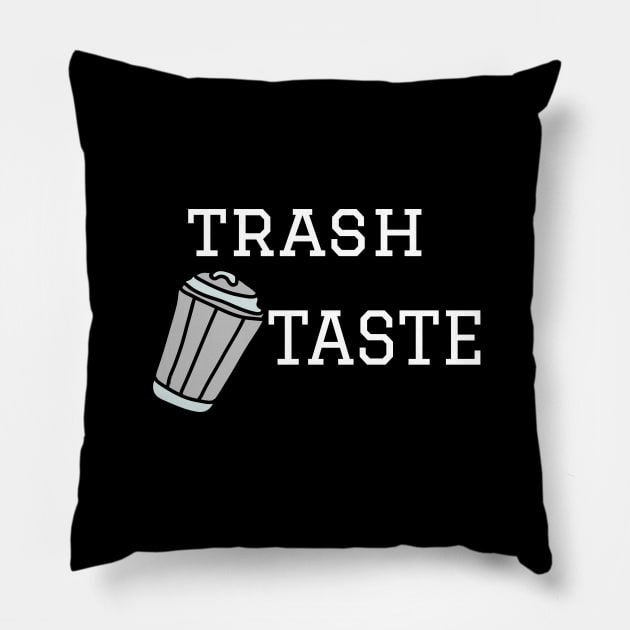 Trash taste T shirt Pillow by SunArt-shop