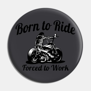 Born To Ride - Motorcycle Pin