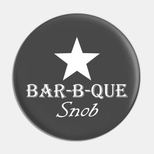 Bar-B-Que Snob Pin