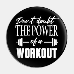 Don't Doubt the Power of a Workout Motivational Pin