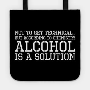 According To Chemistry Alcohol Is A Solution Tote