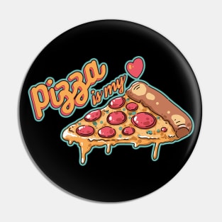 Pizza is my heart Pin