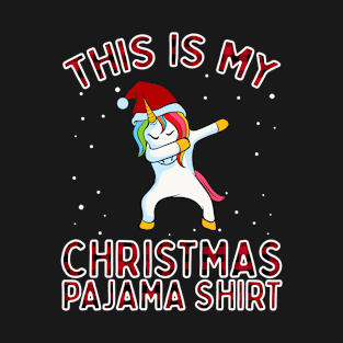 This Is My Christmas Pajama Shirt Unicorn Dabbing Xmas Gifts T-Shirt