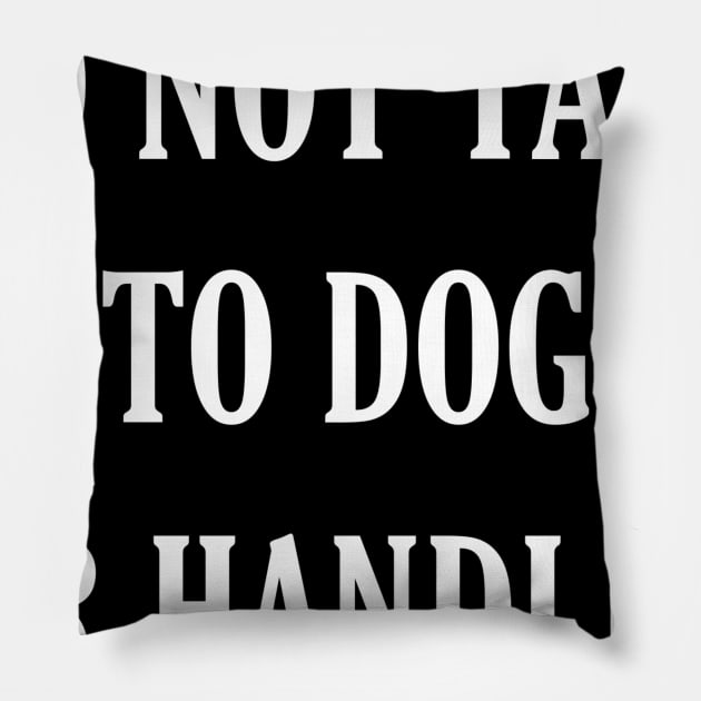 Do not talk to dog or handler Pillow by FlirtyTheMiniServiceHorse