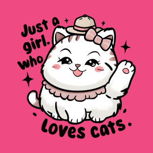 Just a Girl Who Loves Cats & a cute white kitten smiles happy T-Shirt