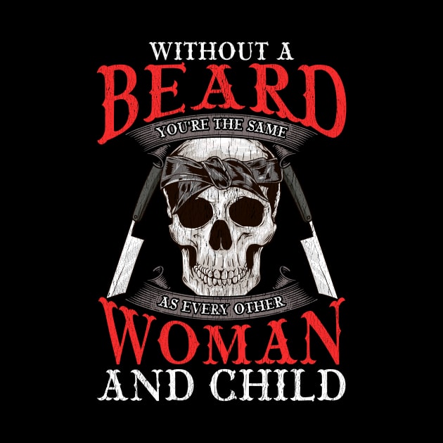 Without a Beard You're The Same As Everyone Else by theperfectpresents