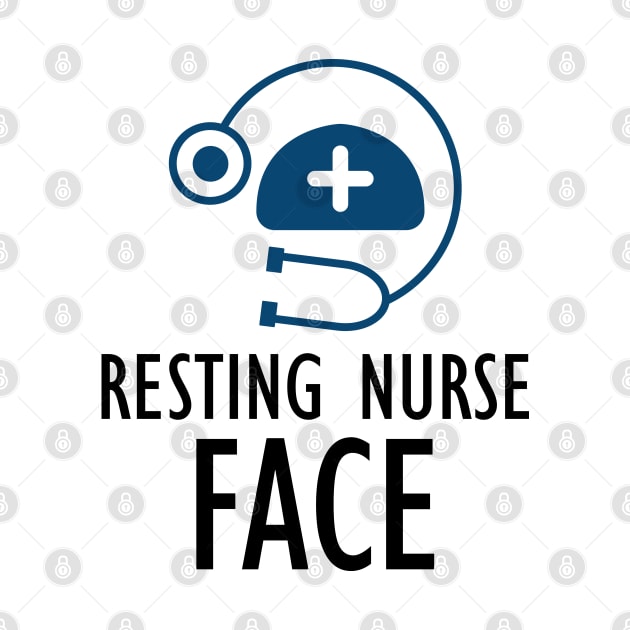 Nurse - Resting Nurse Face by KC Happy Shop