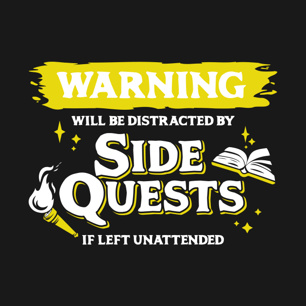 Distracted by Side Quests if Left Unattended Light Yellow Warning Label by Wolfkin Design