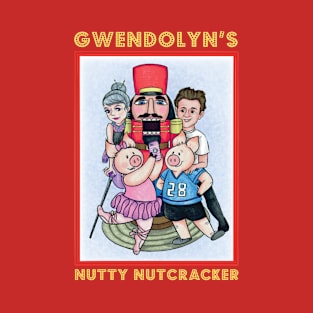 Gwendolyn's Nutty Nutcracker T-Shirt