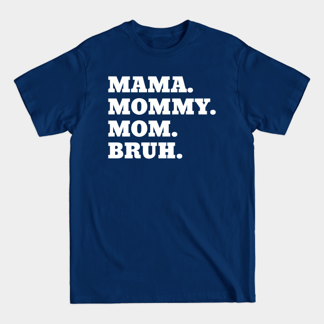 Disover Mama Mommy Mom Bruh Mothers Day - Mothers Day 2022 - T-Shirt