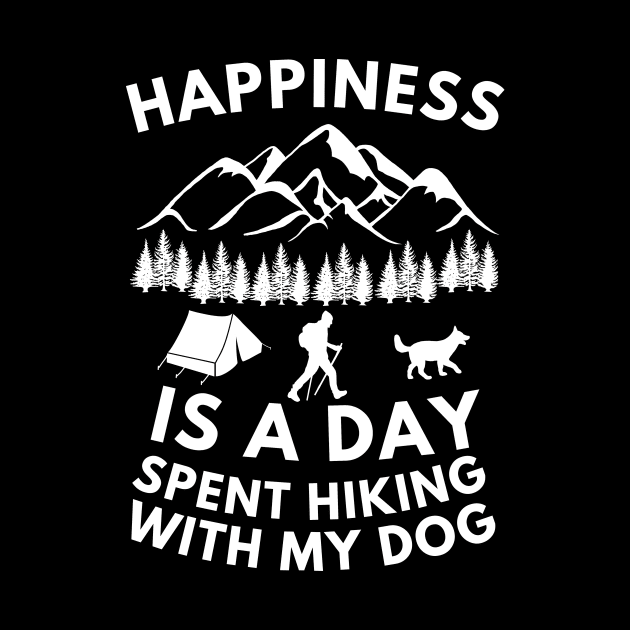 Happiness is a day spent hiking with my dog by Cute Tees Kawaii