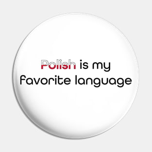 Polish is my Favorite Language Pin