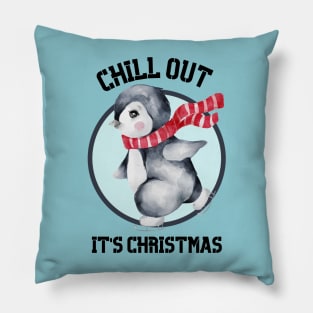 Chill Out It's Christmas Pillow