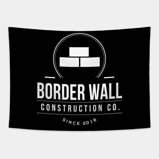 Border Wall Construction Company Tapestry by Flippin' Sweet Gear