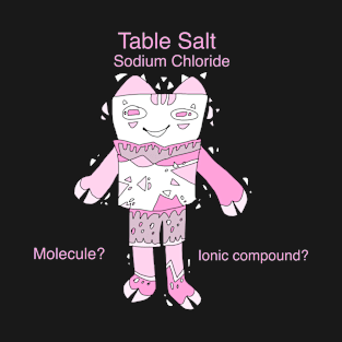 Table Salt (sodium chloride) T-Shirt