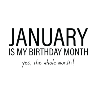 January My Birthday Month, January Birthday Shirt, Birthday Gift Unisex, Capricorn and Aquarius Birthday, Girl and Boy Gift, January Lady and Gentleman Gift, Women and Men Gift T-Shirt