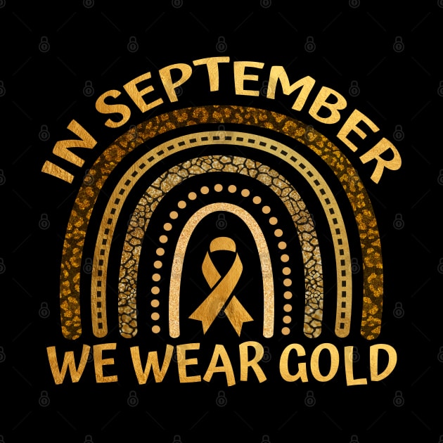 In September We Wear Gold Childhood Cancer awareness Rainbow T-shirt. by Tees Point