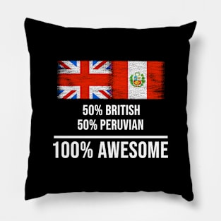 50% British 50% Peruvian 100% Awesome - Gift for Peruvian Heritage From Peru Pillow