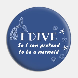 I Dive So I Can Pretend to Be a Mermaid | Scuba diving | Scuba | Ocean lovers | Freediver Pin