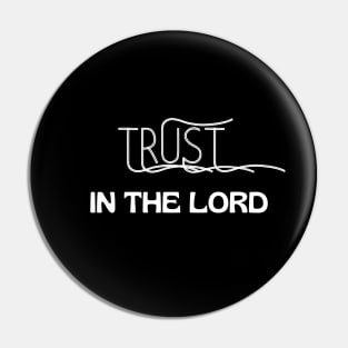 Trust In The Lord Pin