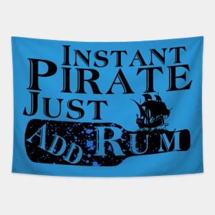 Instant Pirate Just Add Rum Funny Cruise Ship T-Shirt Tapestry