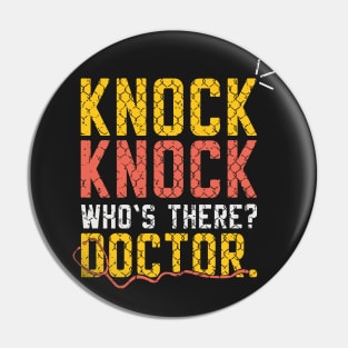 DOCTORS: Knock Knock Doctor Pin