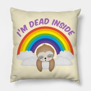 I'm Dead Inside Cute Sloth Rainbow Sarcastic Pillow