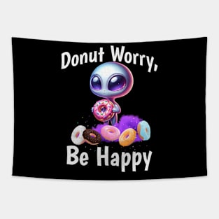 Donut Worry Be Happy Funny Alien with Donut Tapestry