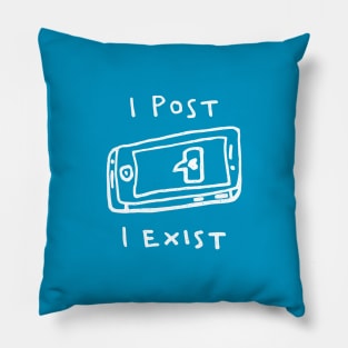 I POST, I EXIST Pillow