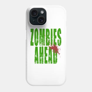 Zombies Ahead Distressed Font Blood Splatter Phone Case