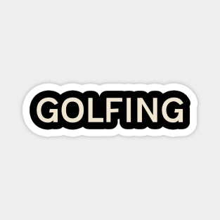 Golfing Hobbies Passions Interests Fun Things to Do Magnet