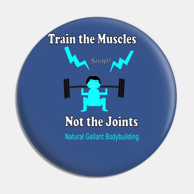 Train the Muscles, Not the Joints Pin by NaturalGallantBodybuilding