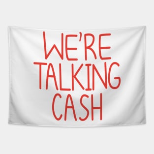 We're Talking Cash Tapestry