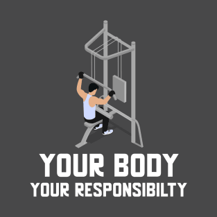 Your Body Your Responsibilty T-Shirt