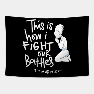 This is How I Fight My Battles - Intercessory Prayer Warrior Gift Tapestry