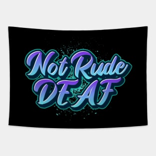 Not Rude, Deaf | Deaf Humor T-Shirt Tapestry