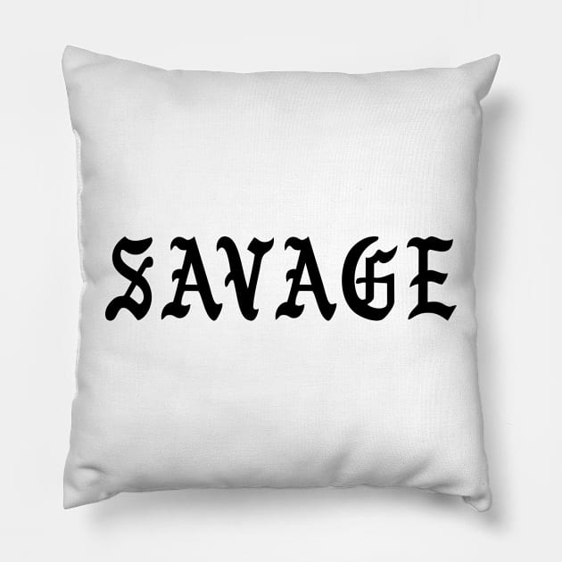 Savage Pillow by TheArtism