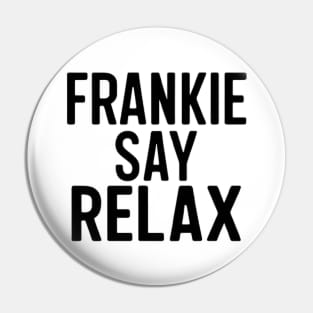 Frankie Say Relax Pin