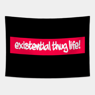 Existential thug life! Tapestry