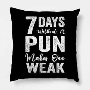 7 Days Without A Pun Makes One Weak Pillow