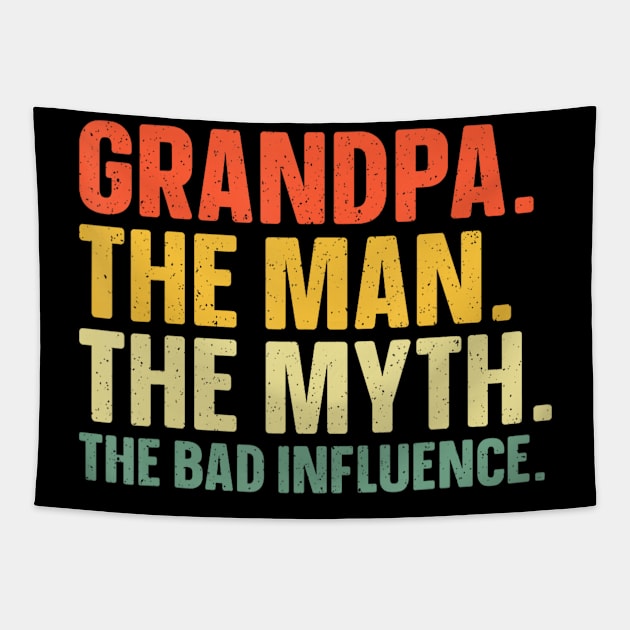 grandpa the man the myth the bad influence Grandparent Day Papaw Papi Tapestry by Mitsue Kersting