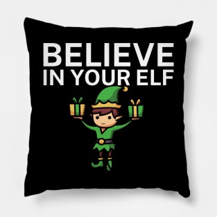 Believe in your elf Pillow