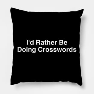 I'd Rather Be Doing Crosswords Pillow