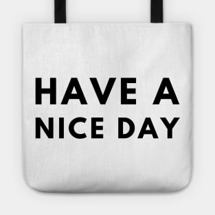 Have A Nice Day Tote