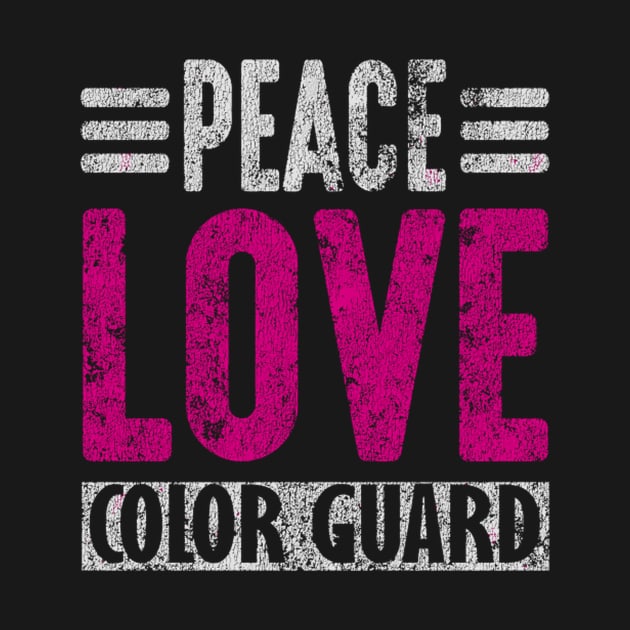 Color Guard Peace Love Color Guard Grunge by SnugFarm