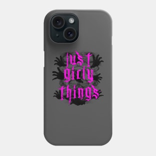 Just Girly Things Phone Case