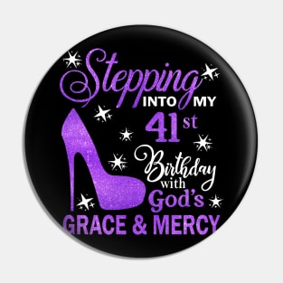 Stepping Into My 41st Birthday With God's Grace & Mercy Bday Pin