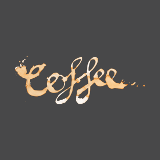 Coffee Hand Written in Coffee Stains T-Shirt