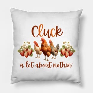 Cluck A Lot About Nothin' Pillow